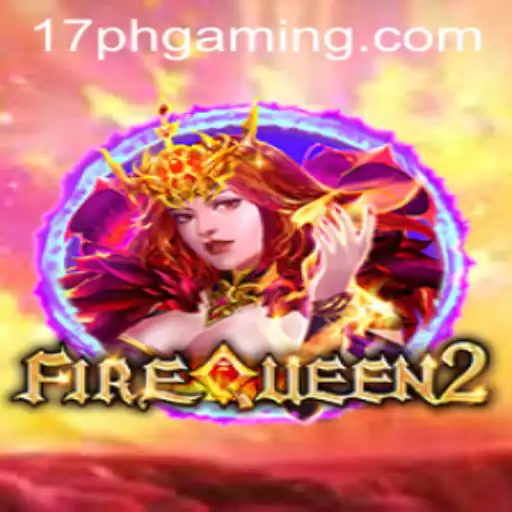 Discovering FireQueen2: The Mythical Gaming Experience with 17PH
