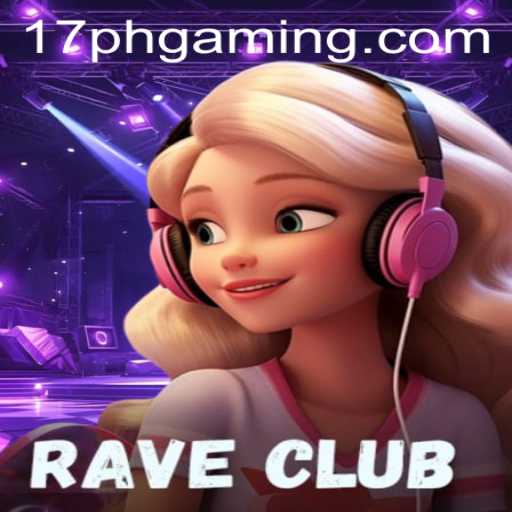 Experience the Excitement of RaveClub with 17PH: Game Description and Rules